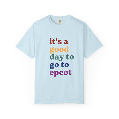 A Good Day To Go To Epcot Comfort Colors Tee