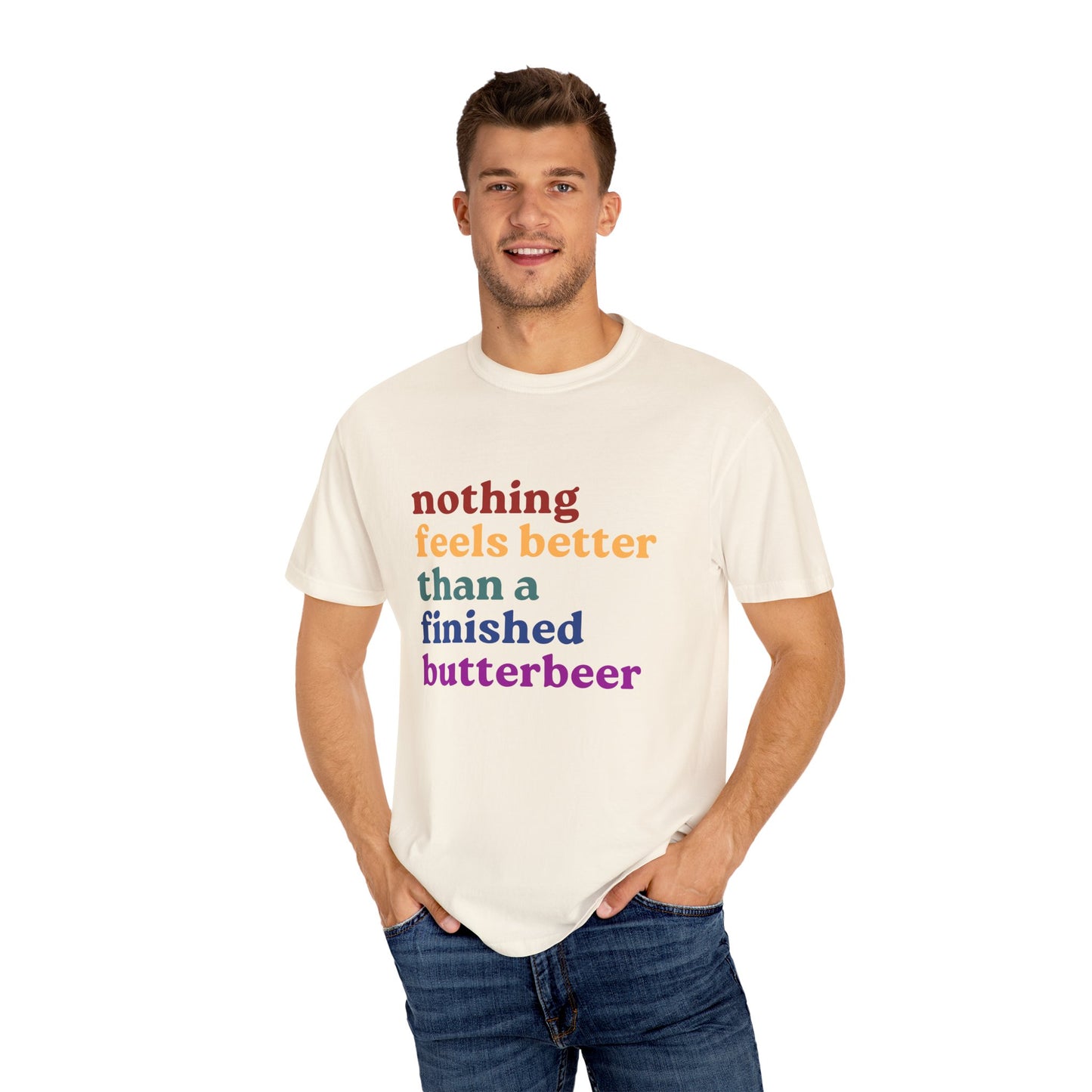 Nothing Feels Better Than a Finished Butterbeer Comfort Colors Tee