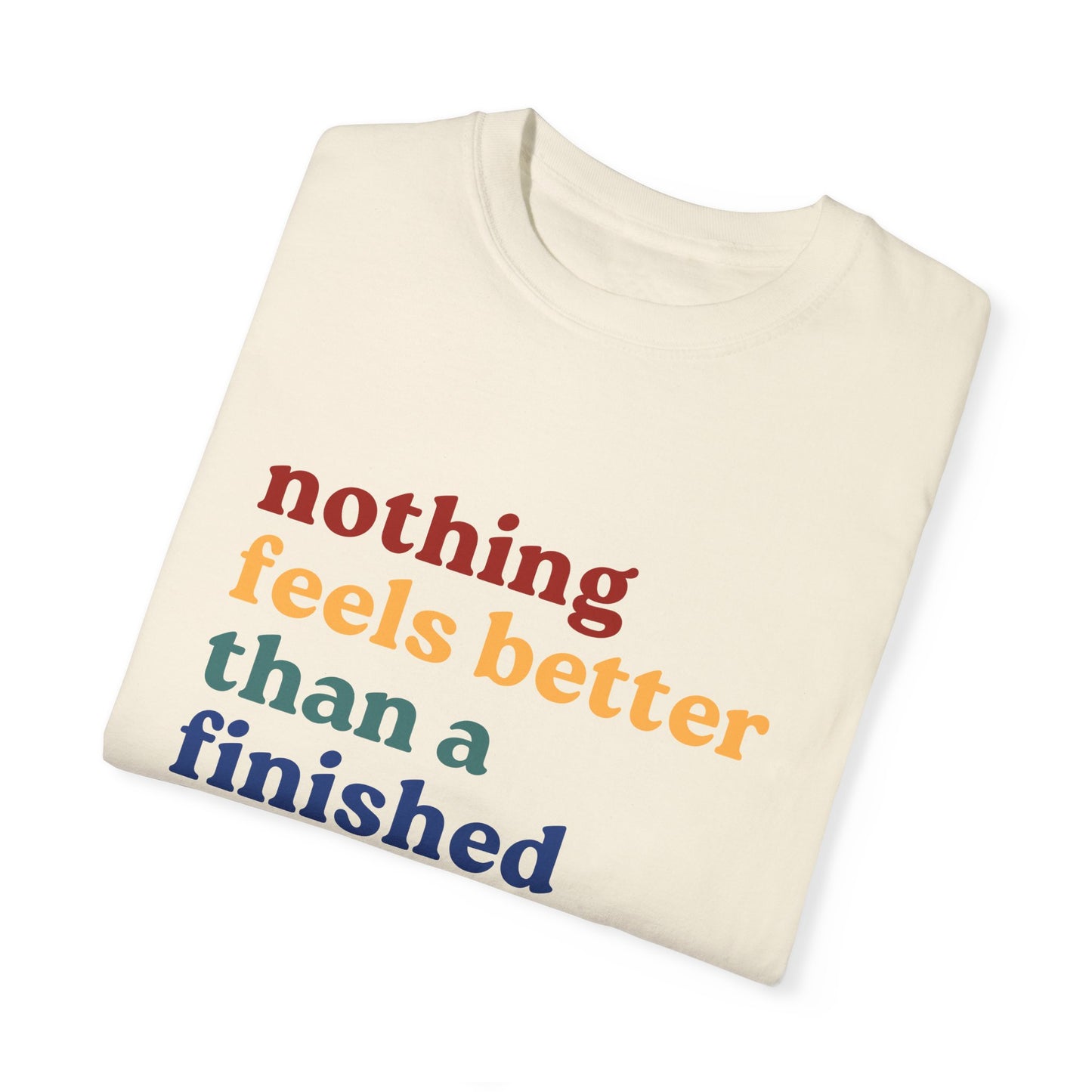 Nothing Feels Better Than a Finished Butterbeer Comfort Colors Tee