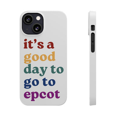 Its A Good Day To Go To Epcot Slim iPhone Case