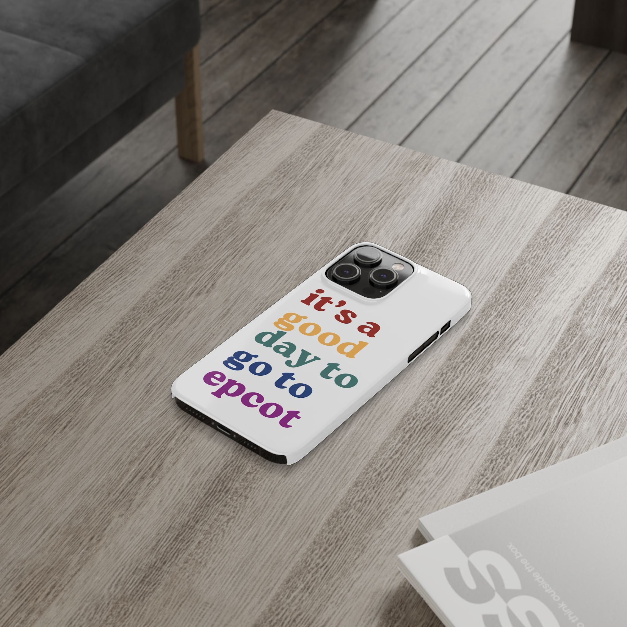Its A Good Day To Go To Epcot Slim iPhone Case
