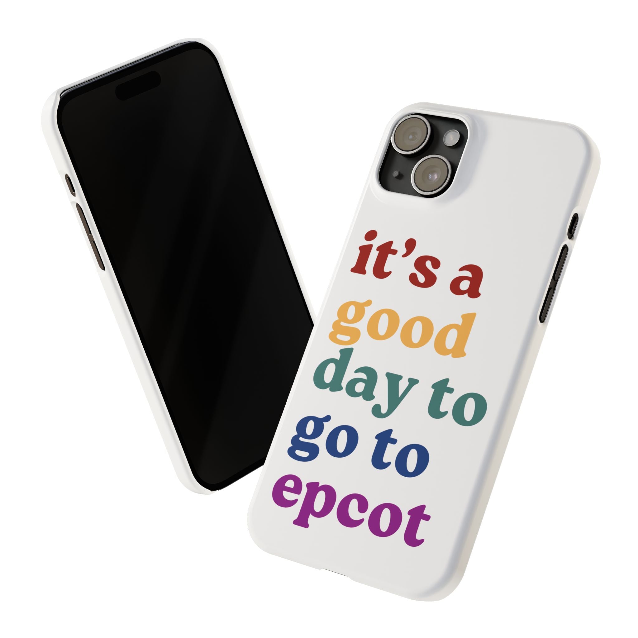 Its A Good Day To Go To Epcot Slim iPhone Case