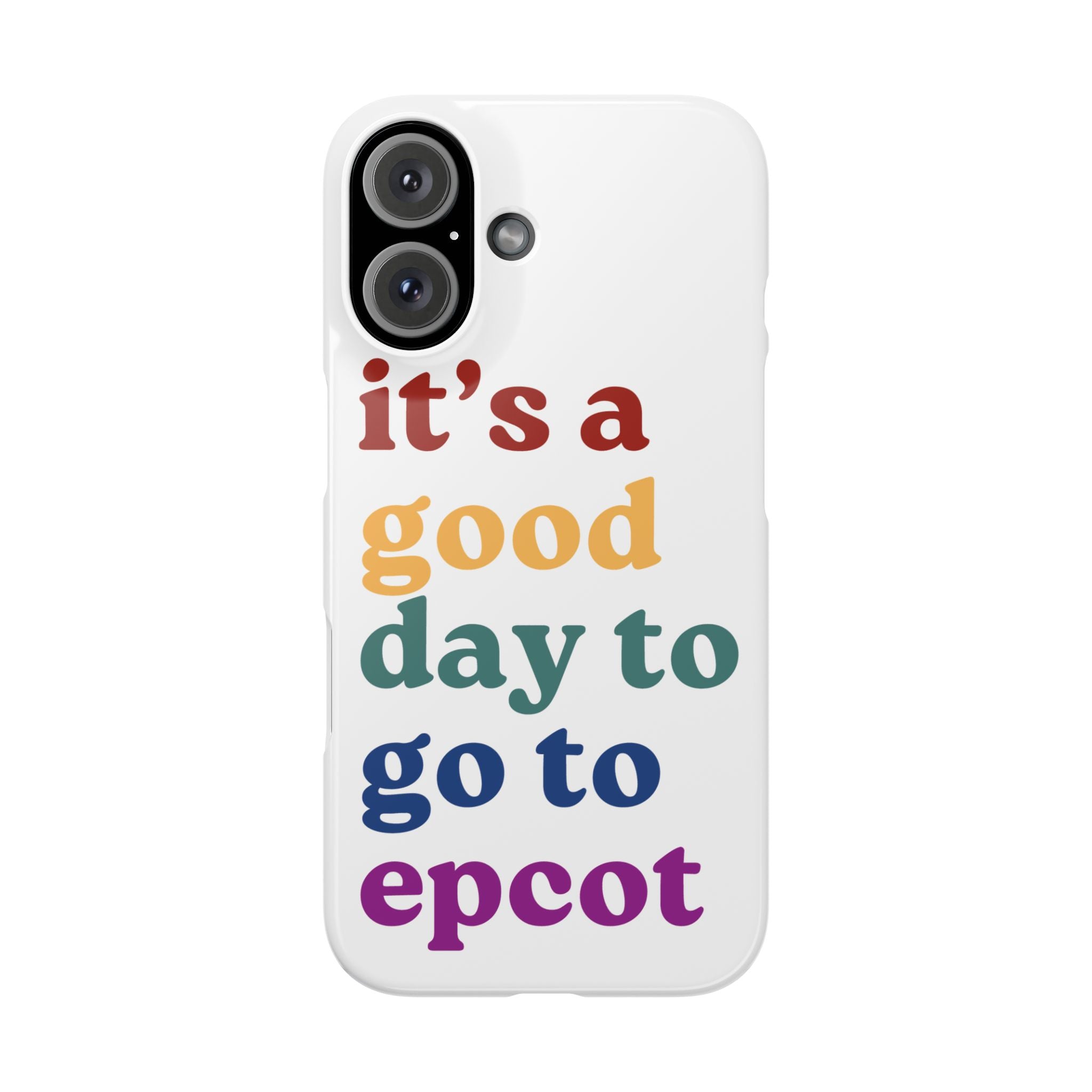 Its A Good Day To Go To Epcot Slim iPhone Case