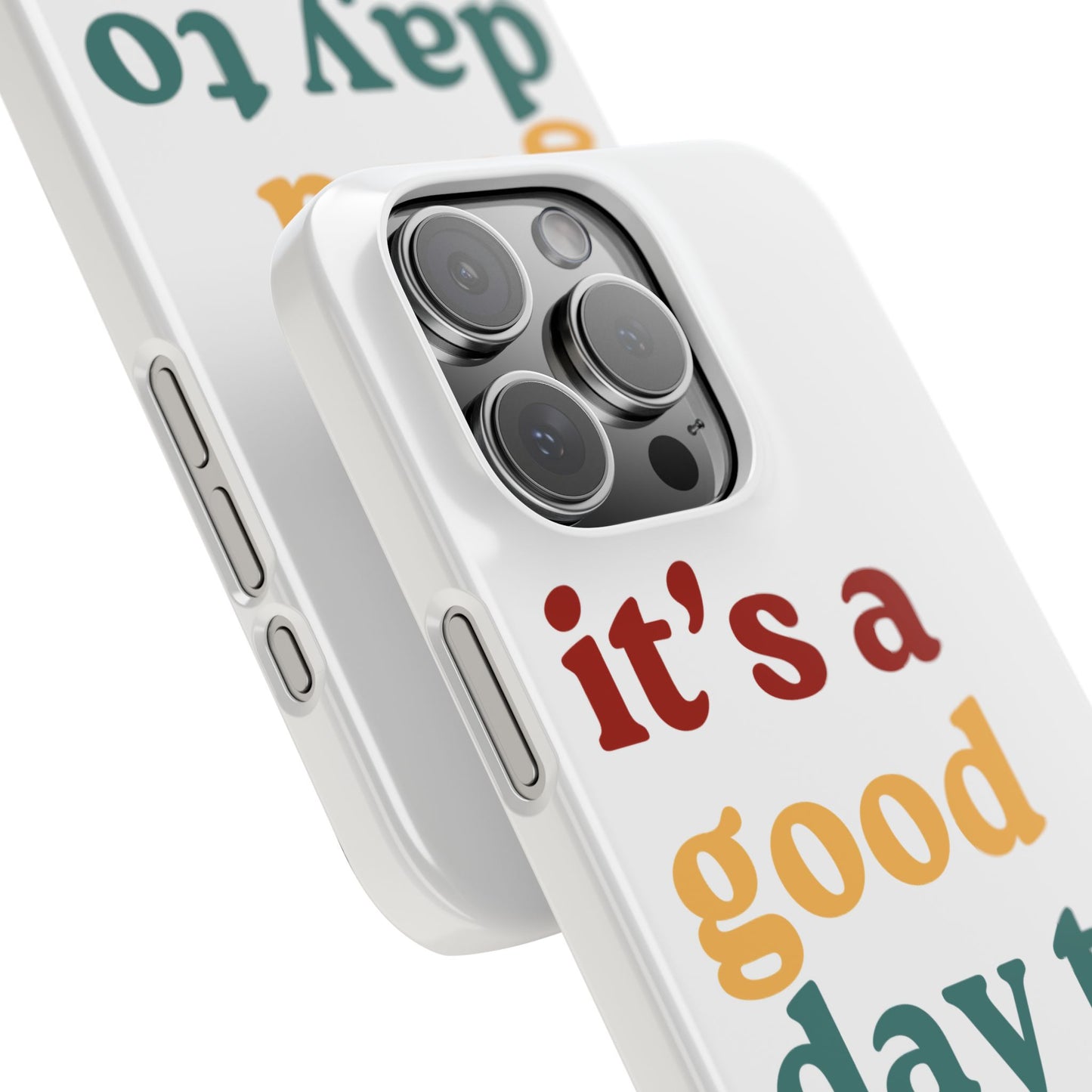 Its A Good Day To Go… Slim iPhone Case