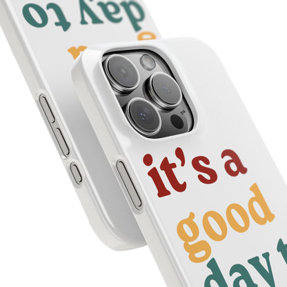 Its A Good Day To Go… Slim iPhone Case