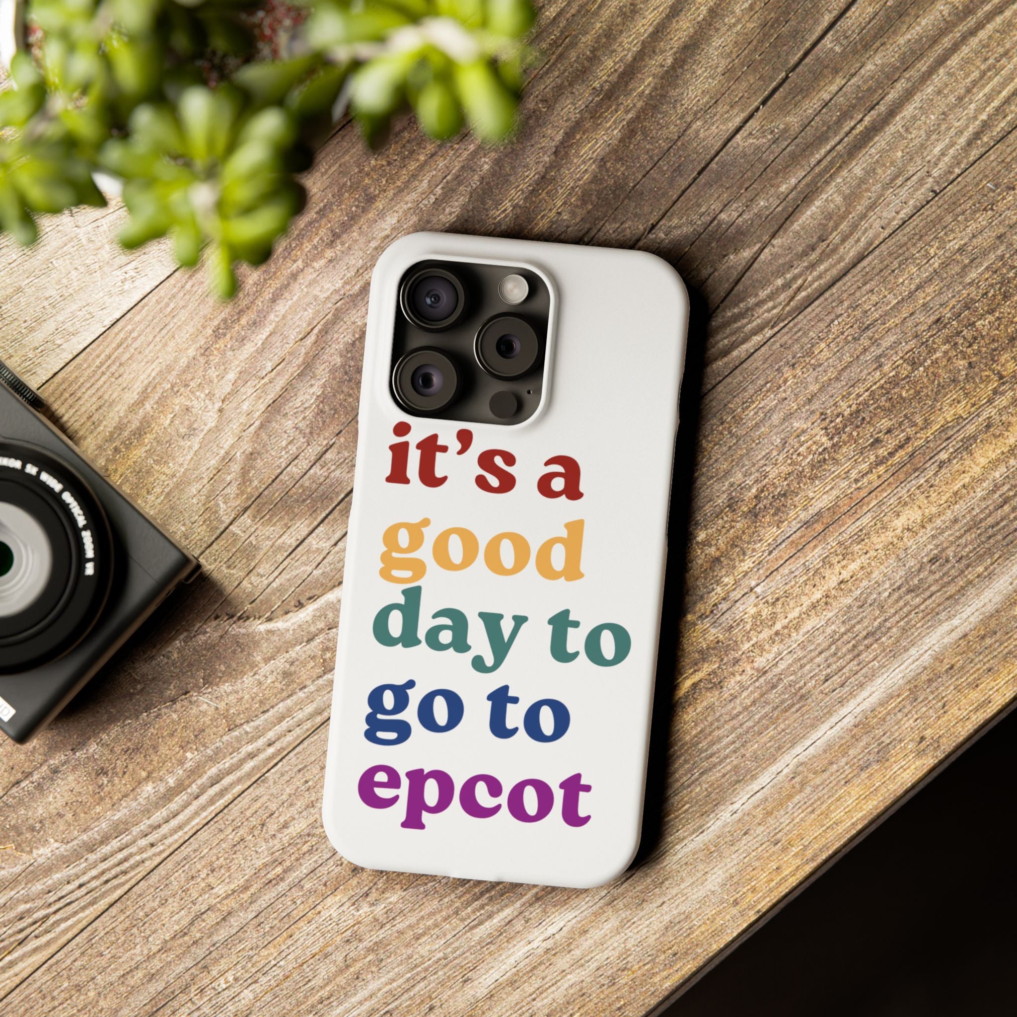 Its A Good Day To Go To Epcot Slim iPhone Case