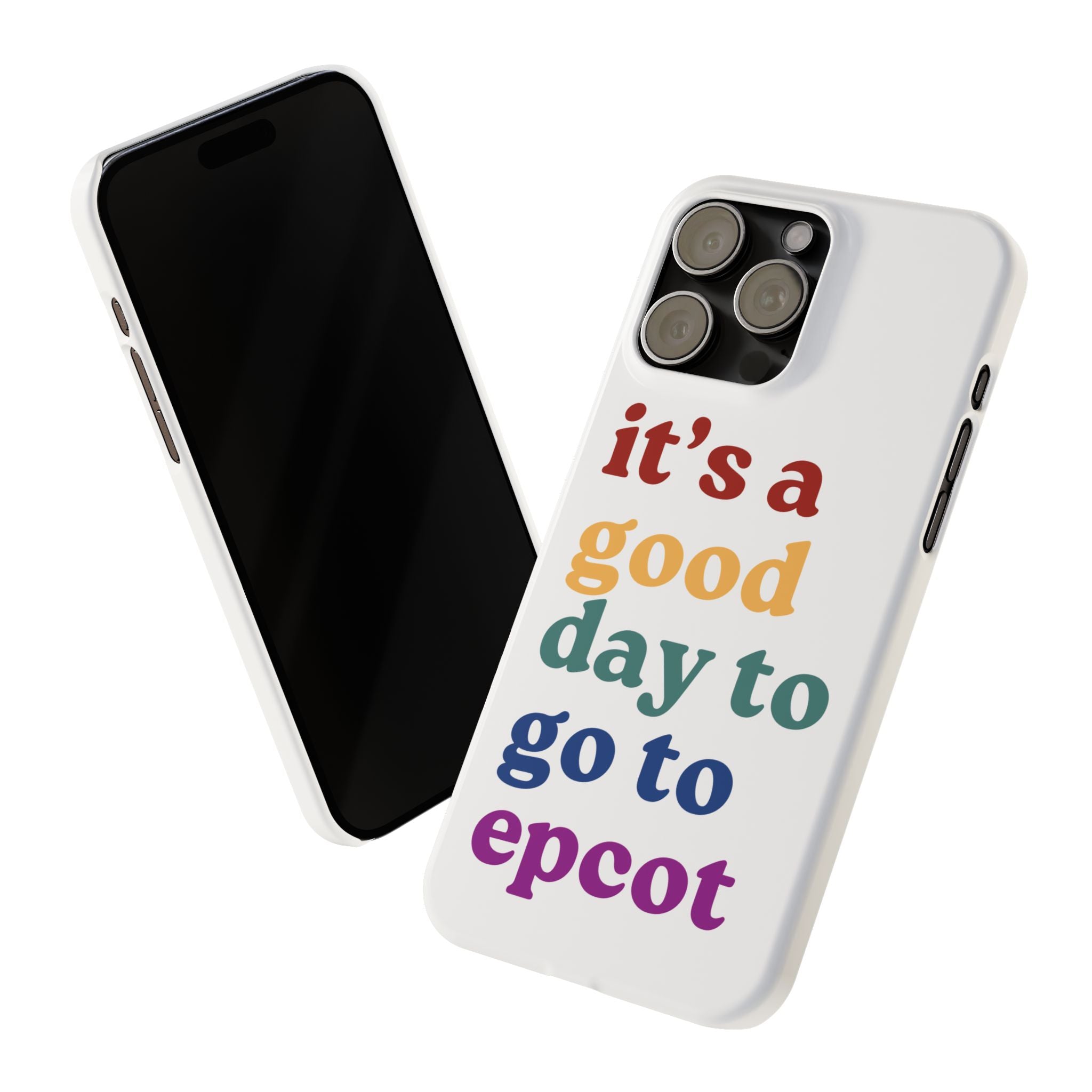 Its A Good Day To Go To Epcot Slim iPhone Case