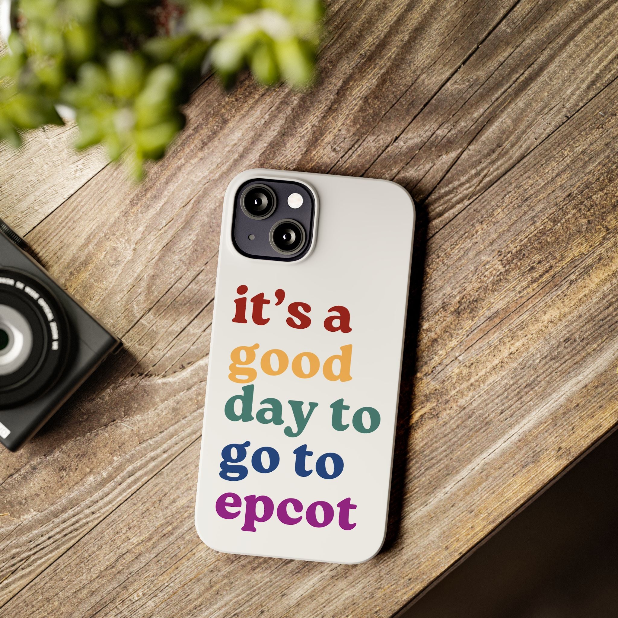 Its A Good Day To Go To Epcot Slim iPhone Case