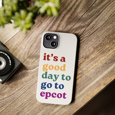 Its A Good Day To Go To Epcot Slim iPhone Case