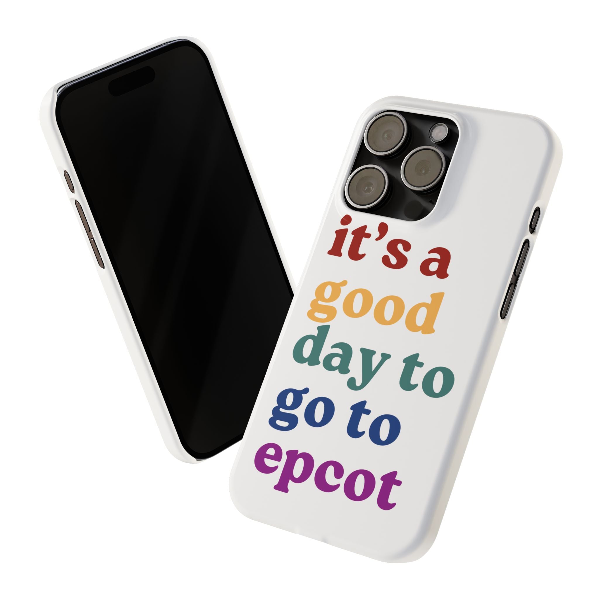 Its A Good Day To Go To Epcot Slim iPhone Case