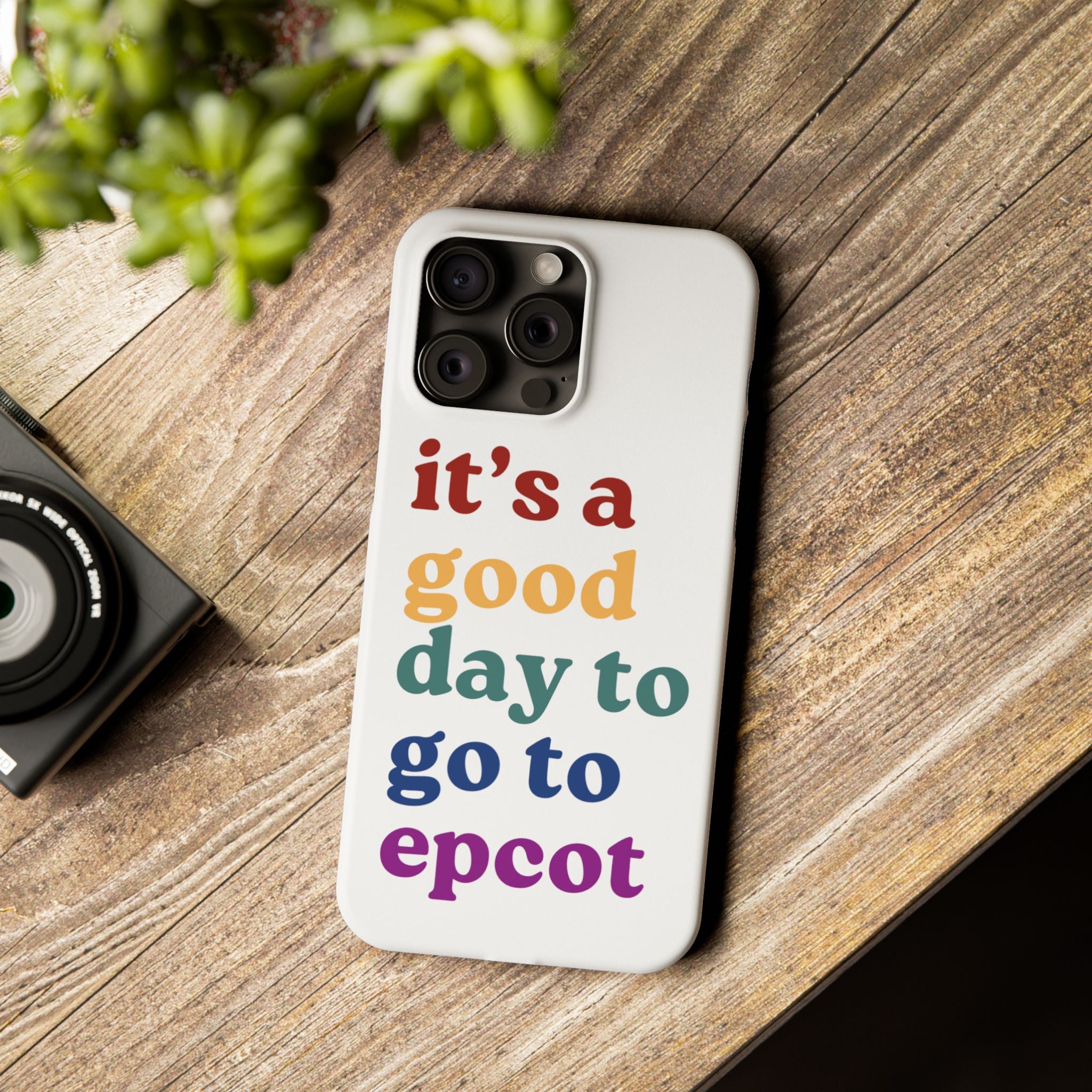 Its A Good Day To Go To Epcot Slim iPhone Case