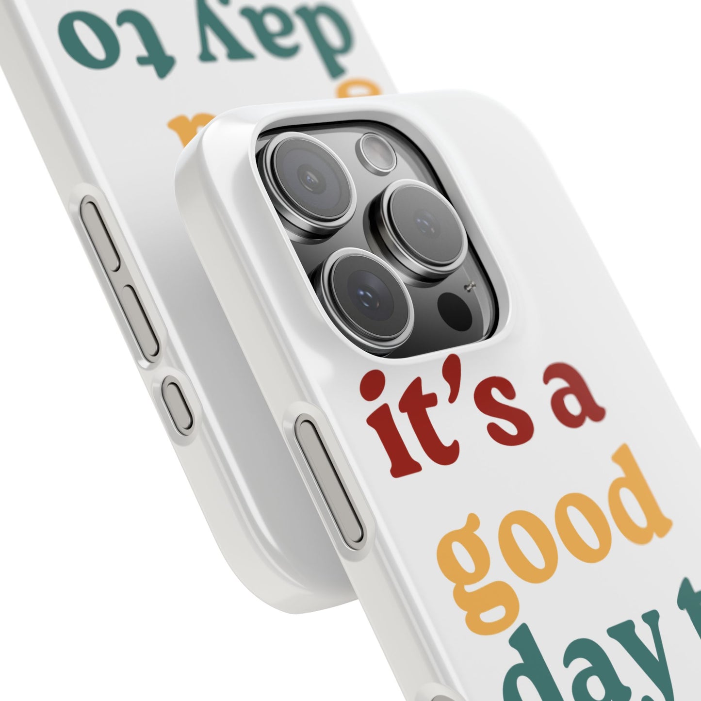 Its A Good Day To Go… Slim iPhone Case