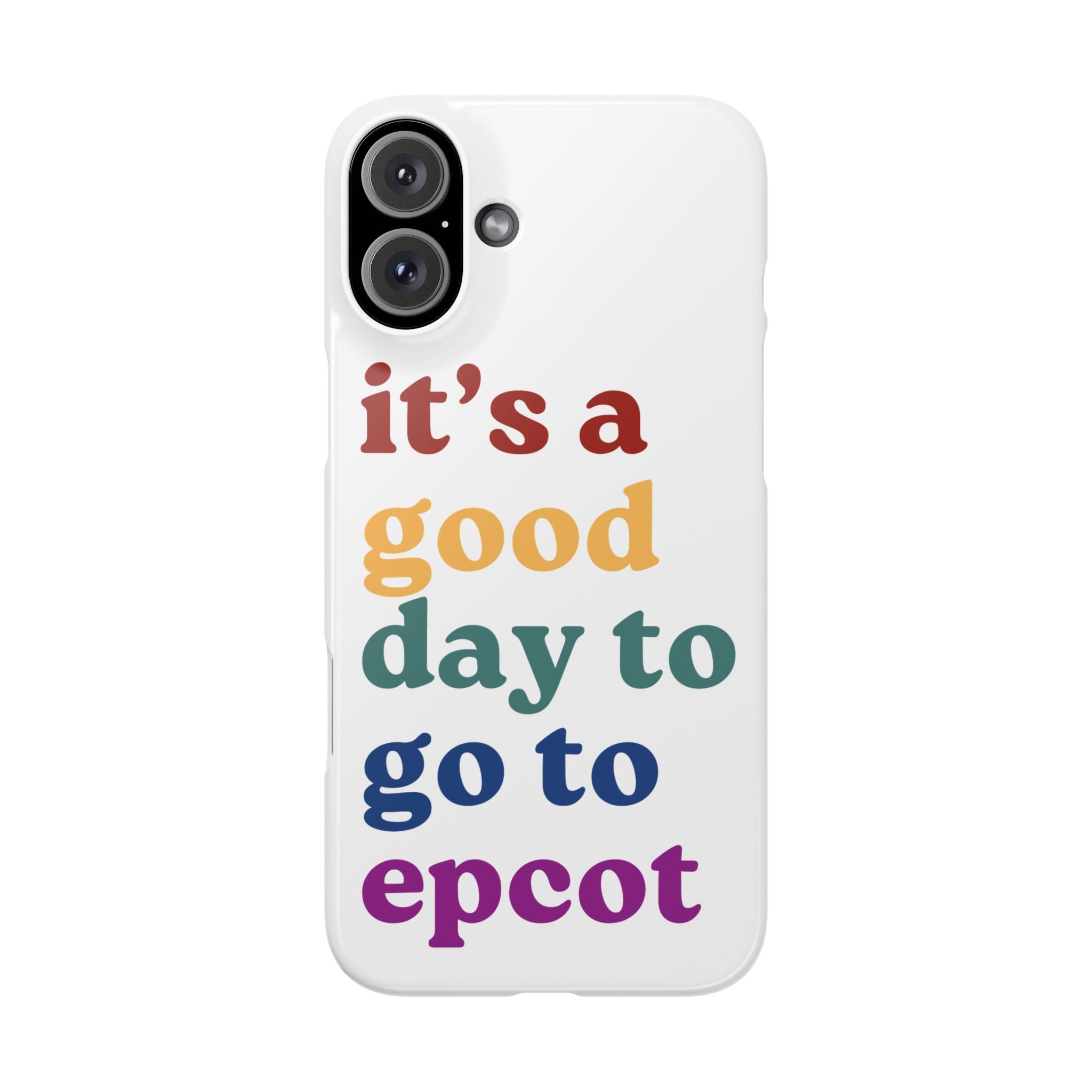 Its A Good Day To Go To Epcot Slim iPhone Case