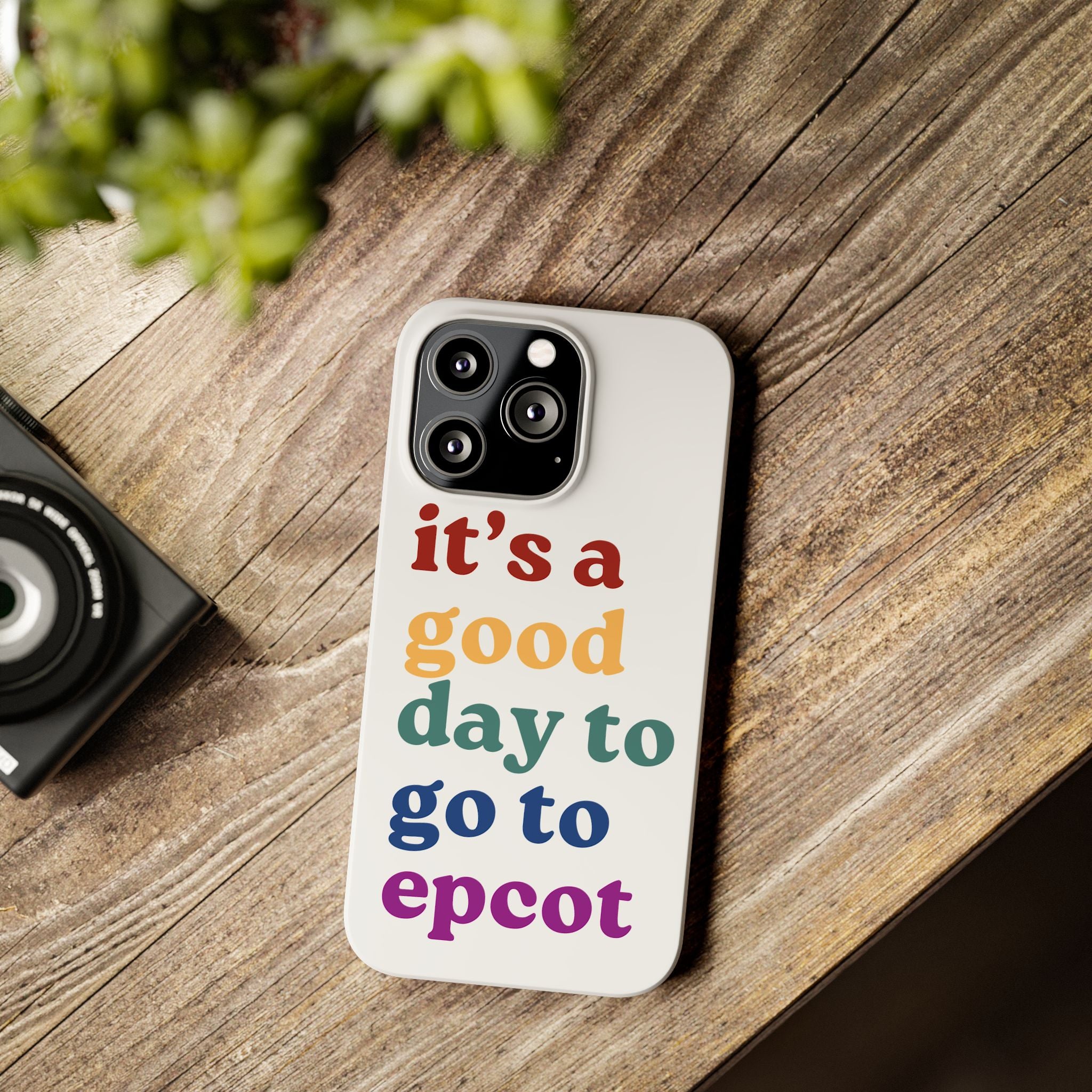Its A Good Day To Go To Epcot Slim iPhone Case