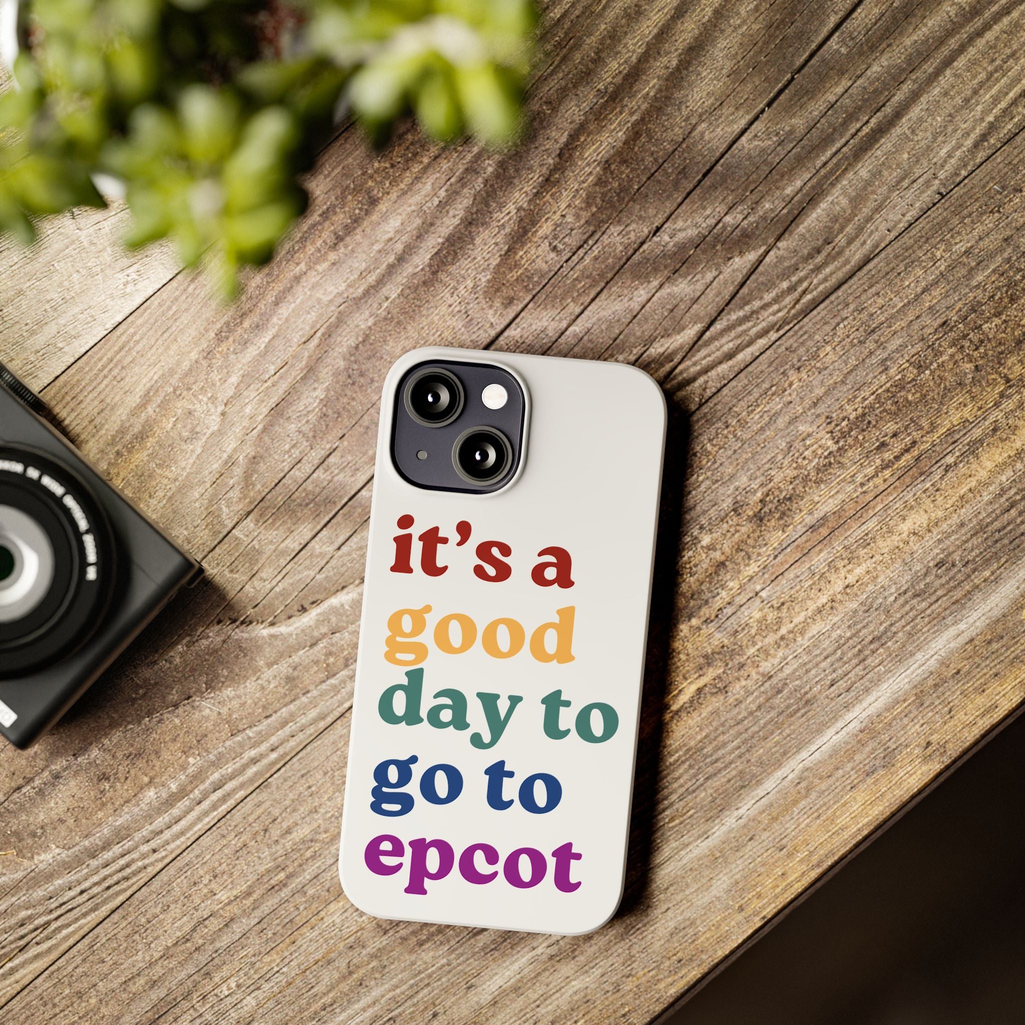 Its A Good Day To Go To Epcot Slim iPhone Case