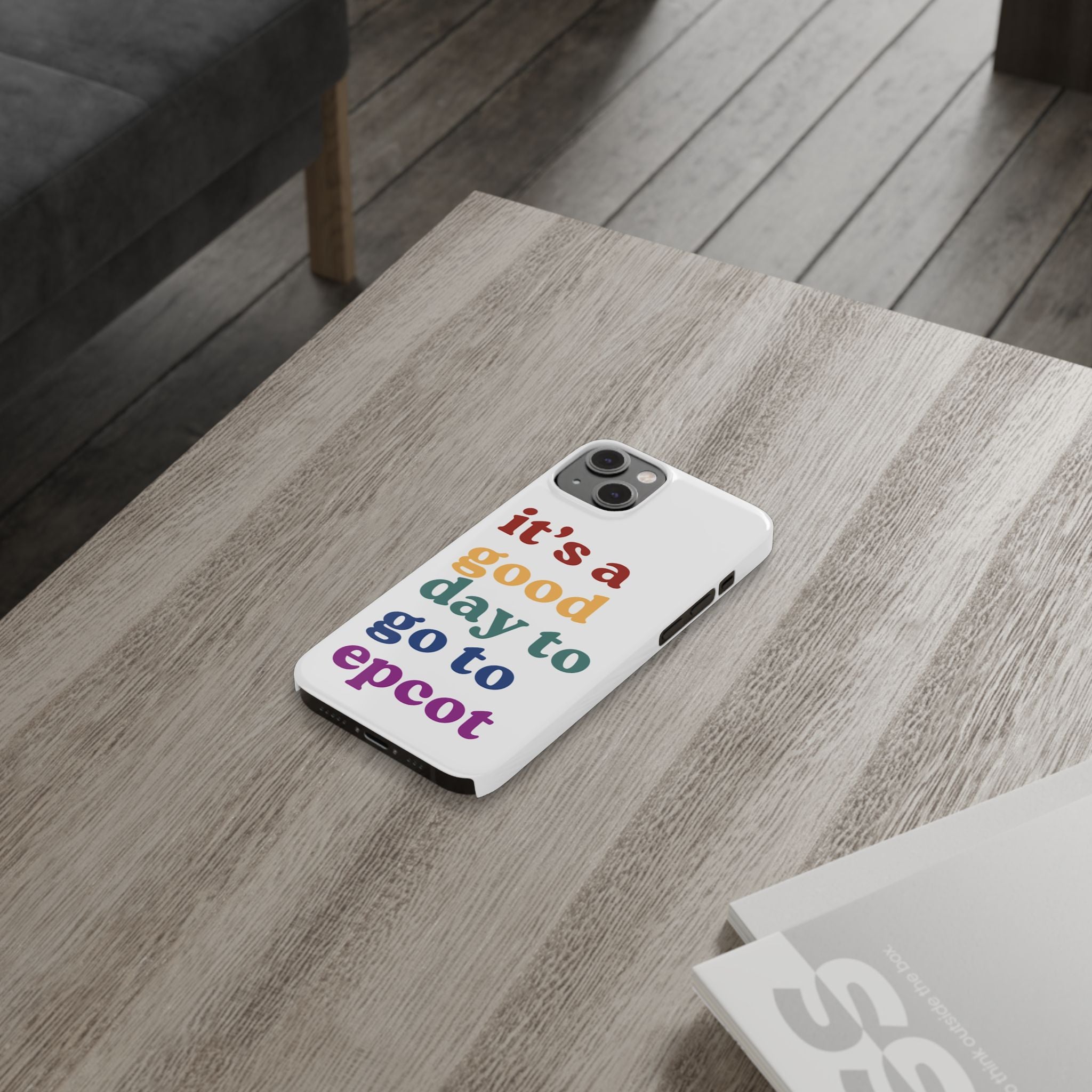 Its A Good Day To Go To Epcot Slim iPhone Case
