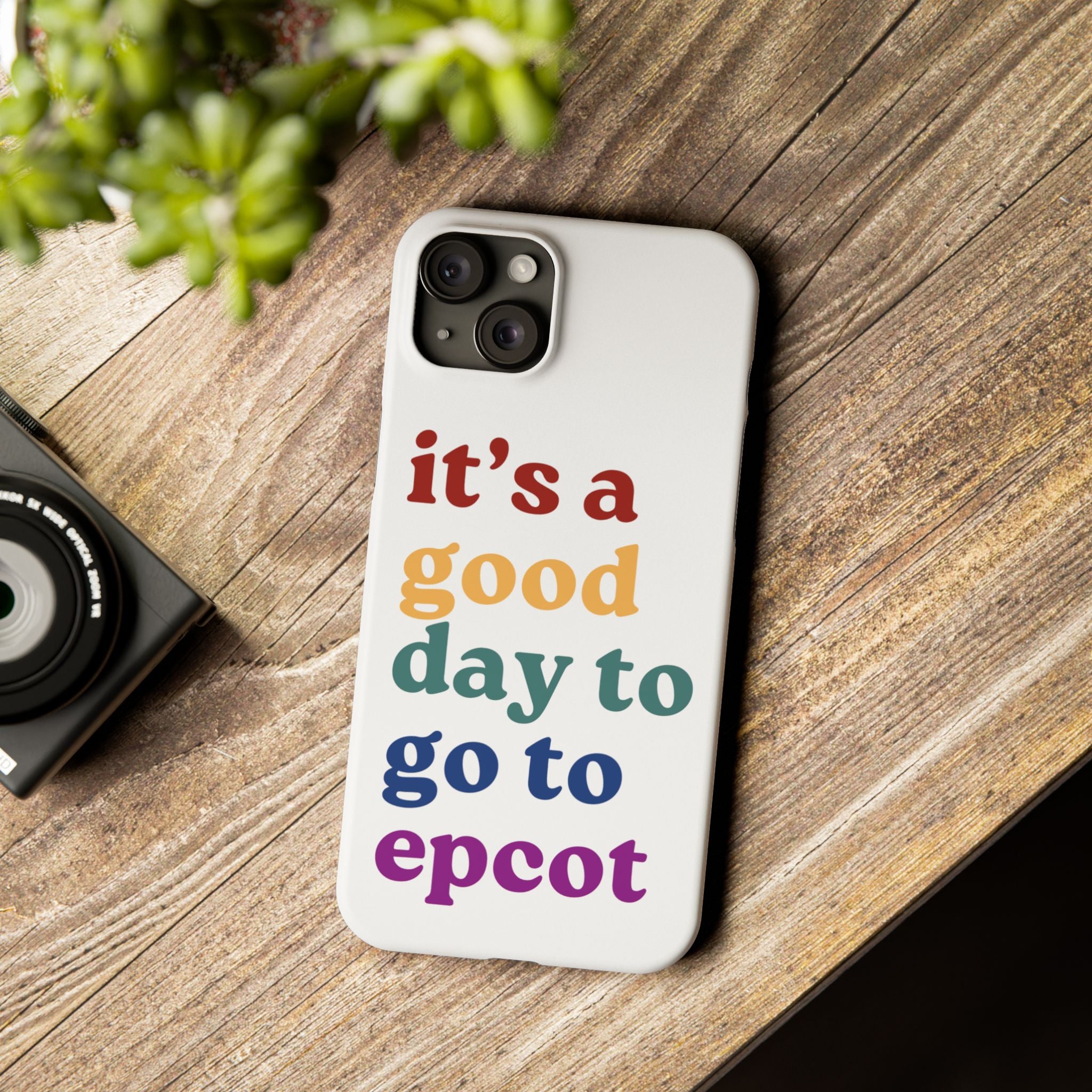 Its A Good Day To Go To Epcot Slim iPhone Case