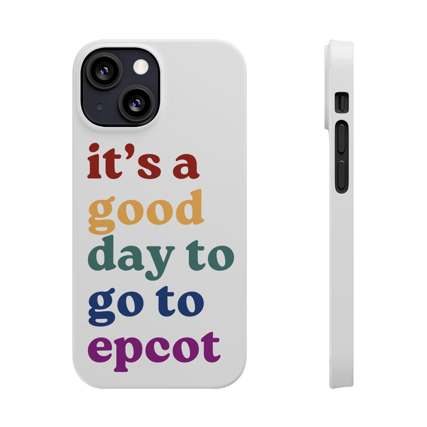 Its A Good Day To Go… Slim iPhone Case