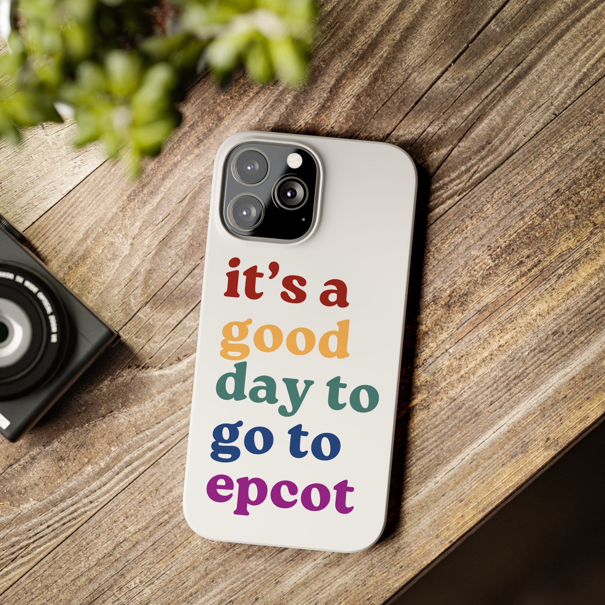Its A Good Day To Go To Epcot Slim iPhone Case